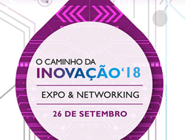 Caminho da Inovação’18 – Expo & Networking 