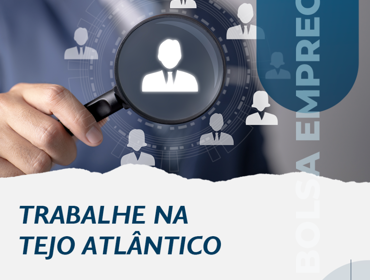 Trabalhe na Tejo Atlântico, Junte-se a Nós!